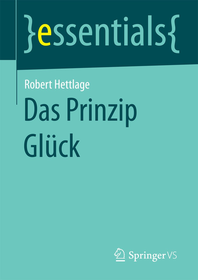 Das Prinzip Glück (essentials) book cover by Robert Hettlage