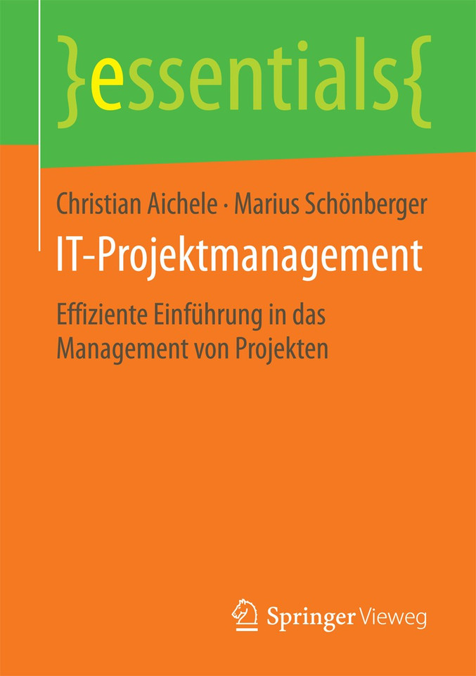 IT-Projektmanagement: Effiziente Einführung in das Management von Projekten (essentials) book cover by Christian Aichele, Marius Schönberger