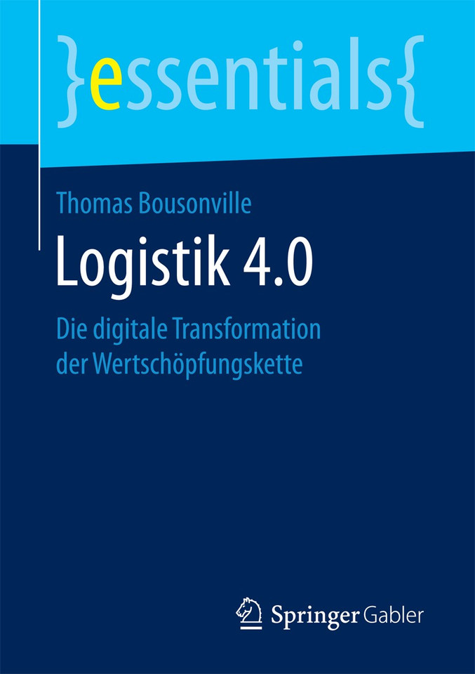 Logistik 4.0: Die digitale Transformation der Wertschöpfungskette (essentials) book cover by Thomas Bousonville
