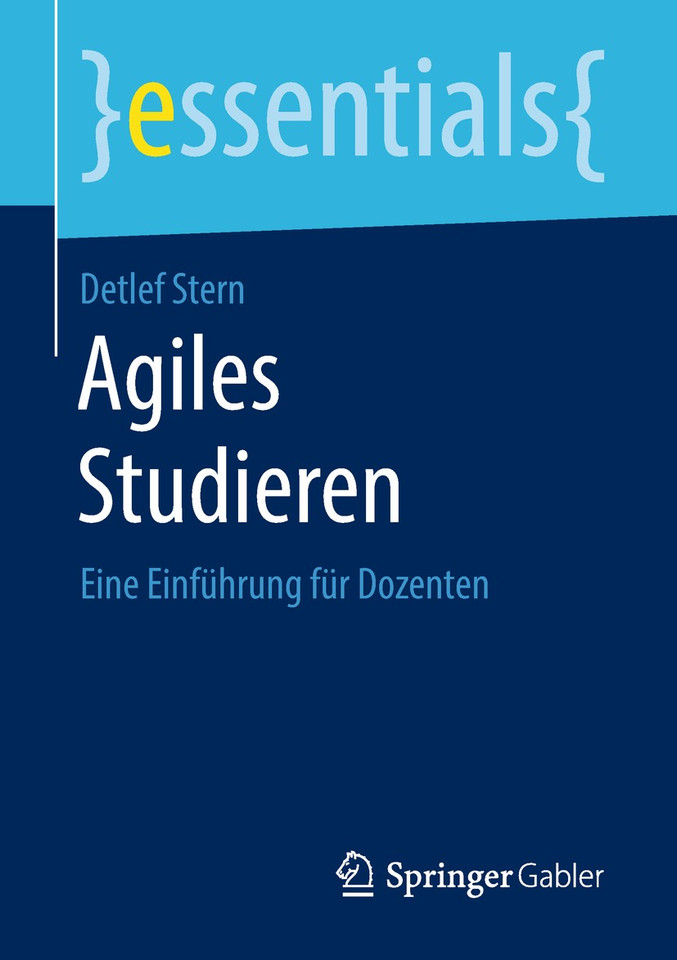 Agiles Studieren: Eine Einführung für Dozenten (essentials) book cover by Detlef Stern