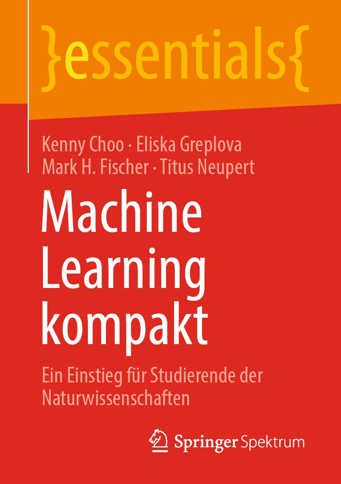 Machine Learning kompakt: Ein Einstieg für Studierende der Naturwissenschaften (essentials) book cover by Kenny Choo, Eliska Greplova, Mark H. Fischer, Titus Neupert