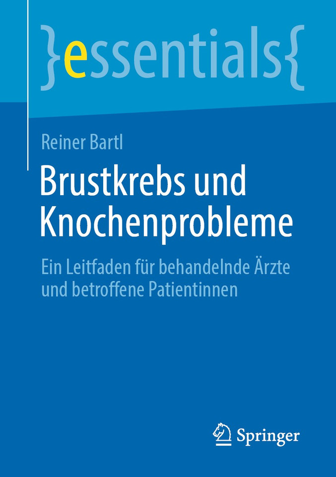 Brustkrebs und Knochenprobleme: Ein Leitfaden für behandelnde Ärzte und betroffene Patientinnen (essentials) book cover by Reiner Bartl