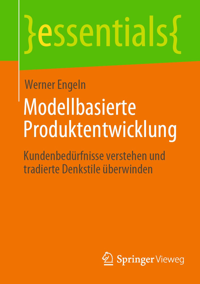 Modellbasierte Produktentwicklung: Kundenbedürfnisse verstehen und tradierte Denkstile überwinden (essentials) book cover by Werner Engeln