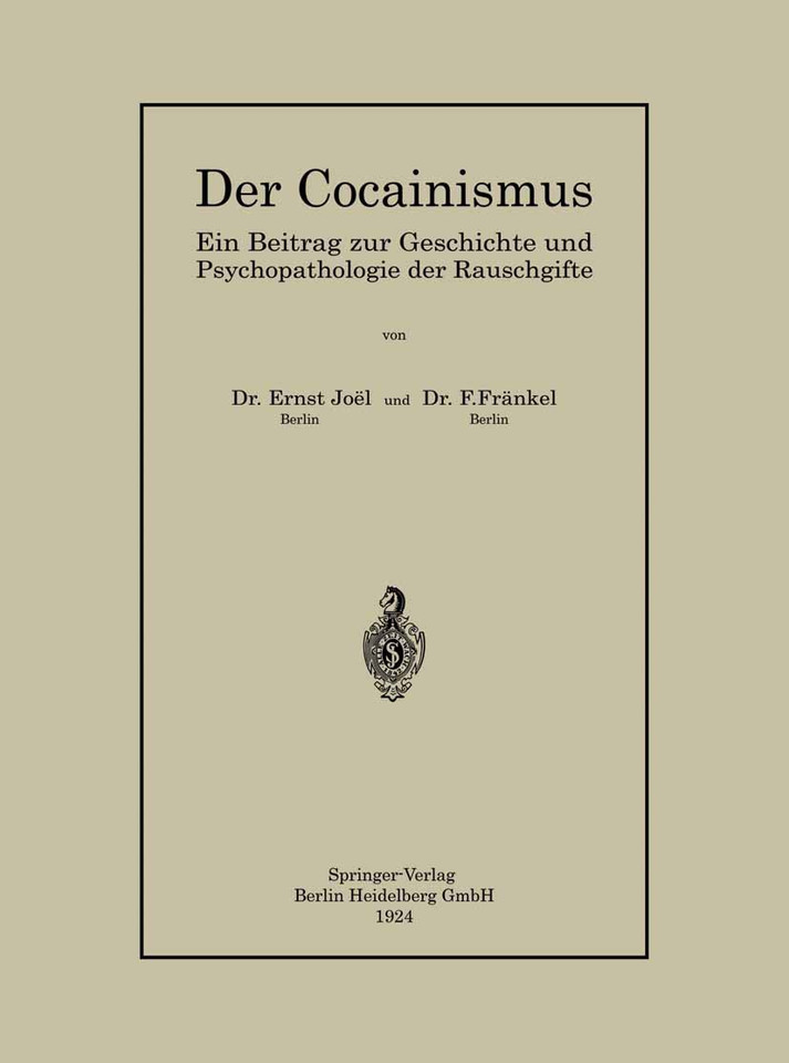 Der Cocainismus: Ein Beitrag zur Geschichte und Psychopathologie der Rauschgifte book cover by Ernst Joël, Fritz Fränkel