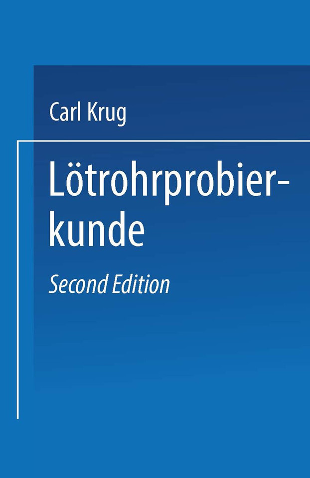 Lötrohrprobierkunde: Anleitung zur qualitativen und quantitativen Untersuchung mit Hilfe des Lötrohres book cover by Dr. Carl Krug