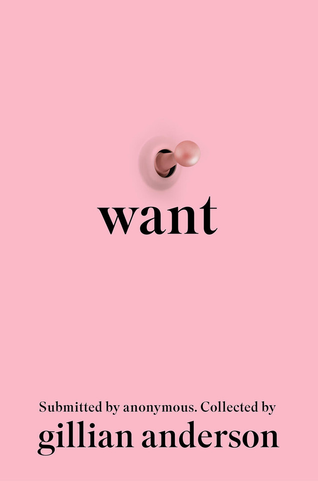 Want: Sexual Fantasies by Anonymous (Submitted by Anonymous) book cover by Gillian Anderson