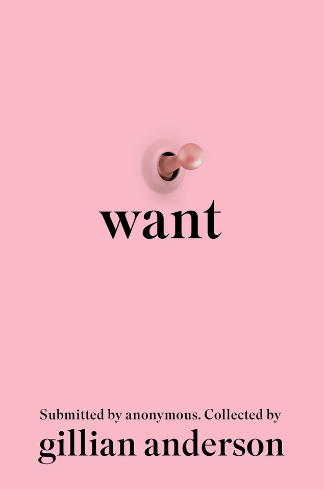 Want: Sexual Fantasies by Anonymous (Submitted by Anonymous) book cover by Gillian Anderson
