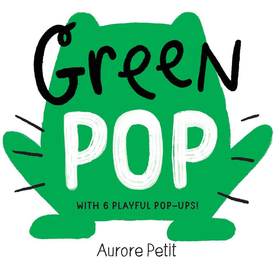 Green Pop (With 6 Playful Pop-Ups!): A Pop-Up Board Book (Color Pops) book cover by Aurore Petit