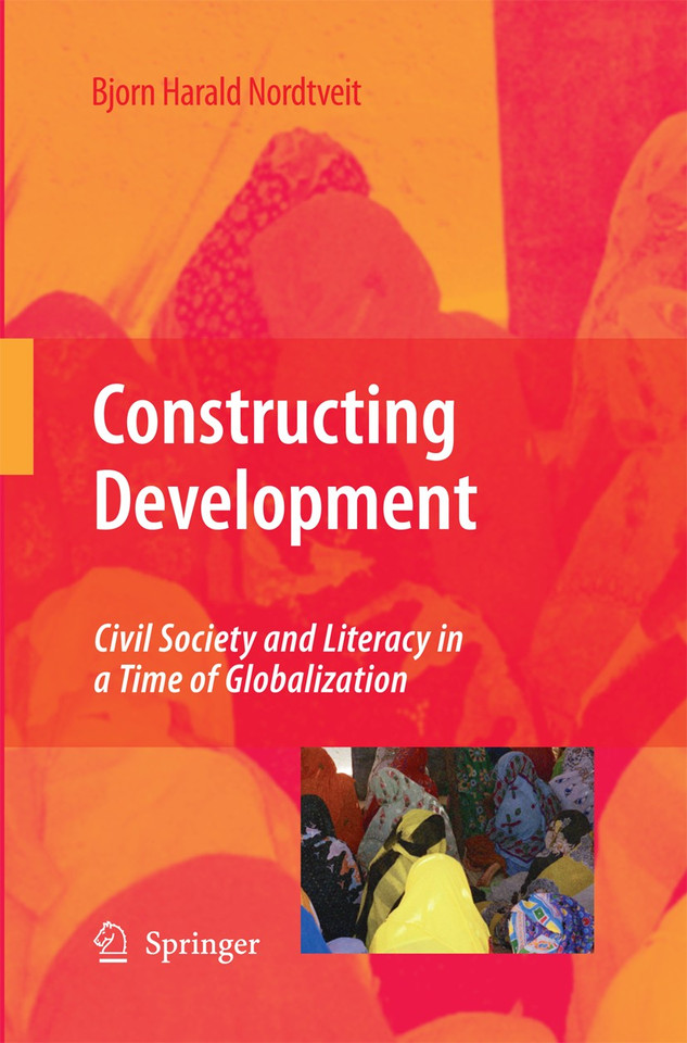 Constructing Development: Civil Society and Literacy in a Time of Globalization book cover by Bjorn Harald Nordtveit