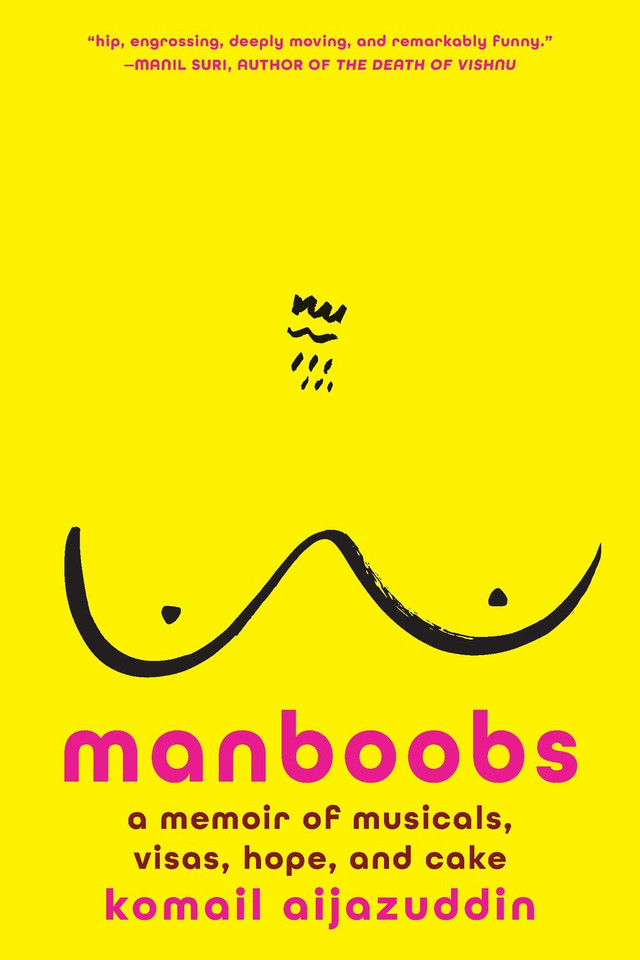 Manboobs: A Memoir of Musicals, Visas, Hope, and Cake book cover by Komail Aijazuddin