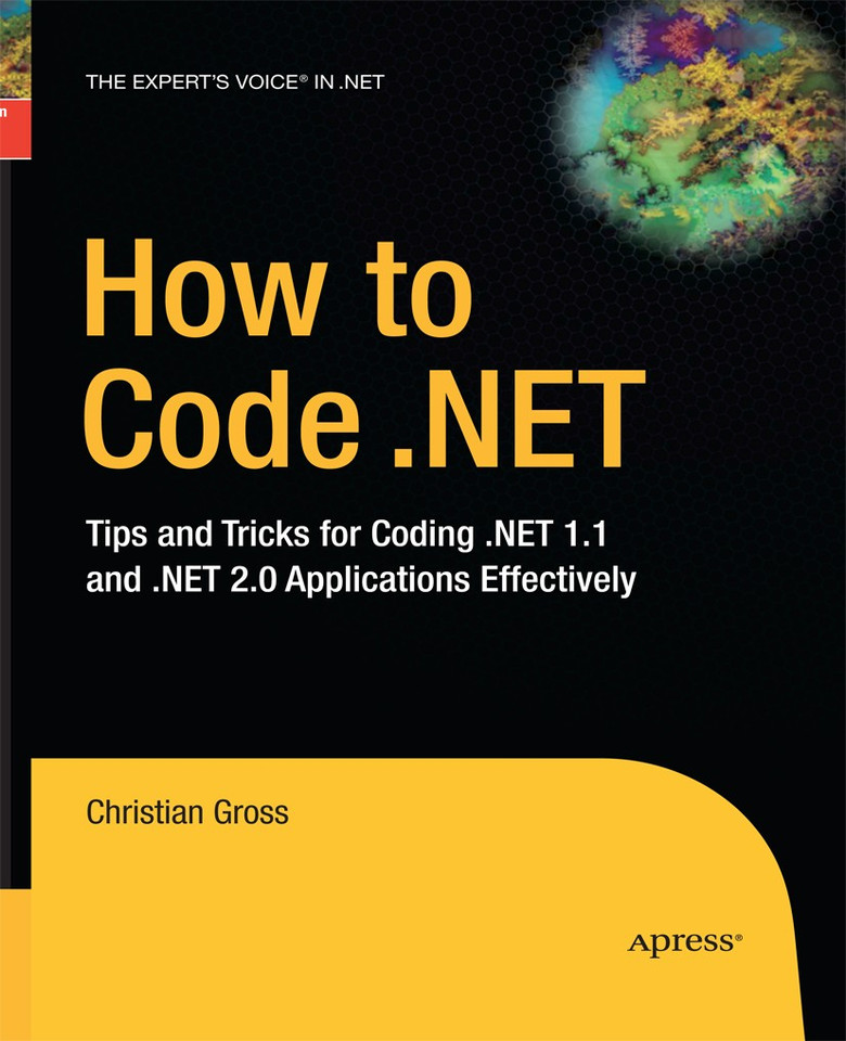 How to Code .NET: Tips and Tricks for Coding .NET 1.1 and .NET 2.0 Applications Effectively book cover by Christian Gross