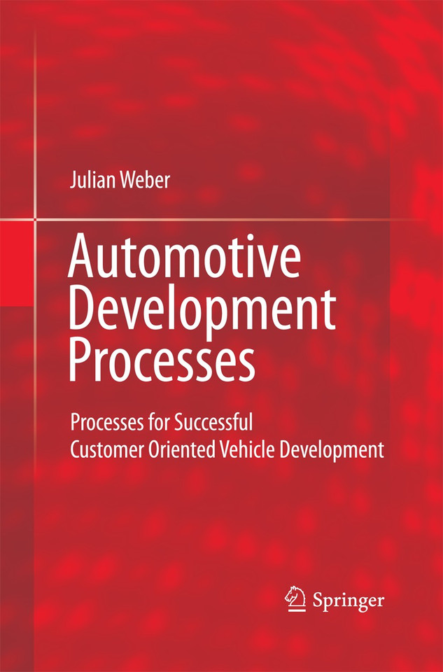 Automotive Development Processes: Processes for Successful Customer Oriented Vehicle Development book cover by Julian Weber