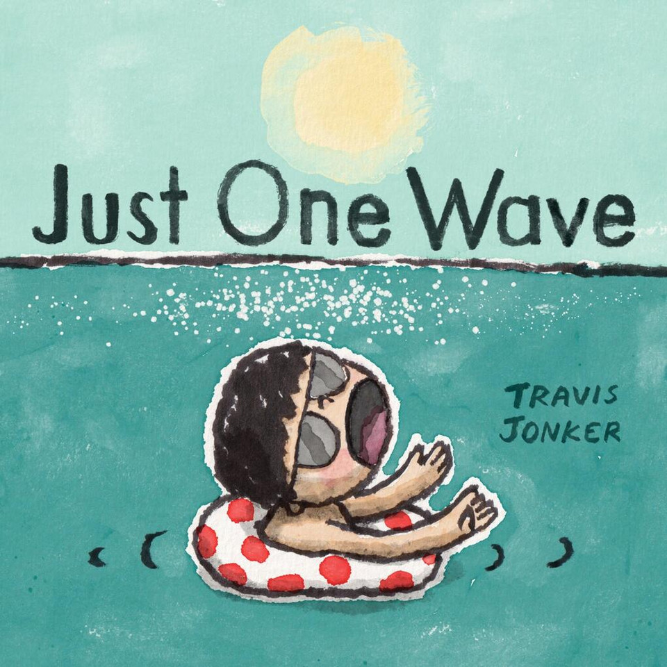 Just One Wave: A Picture Book (The Just-One Books) book cover by Travis Jonker