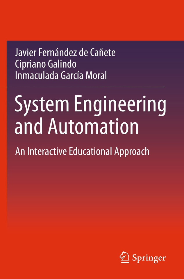 System Engineering and Automation: An Interactive Educational Approach book cover by Javier Fernandez de Canete, Cipriano Galindo, Inmaculada Garcia-Moral