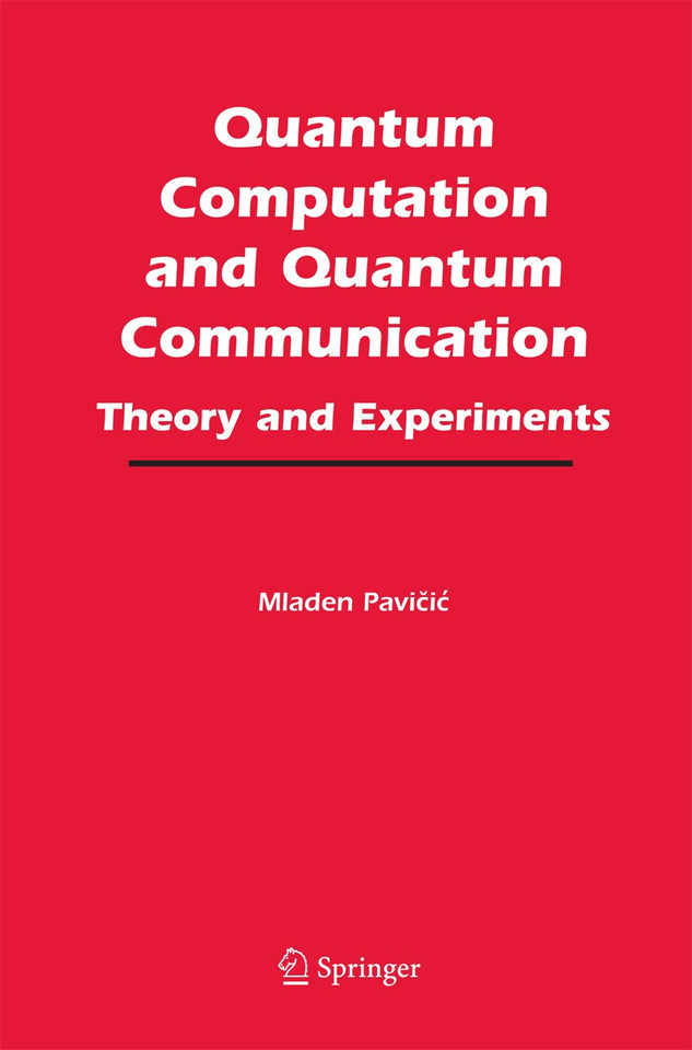 Quantum Computation and Quantum Communication:: Theory and Experiments book cover by Mladen Pavicic