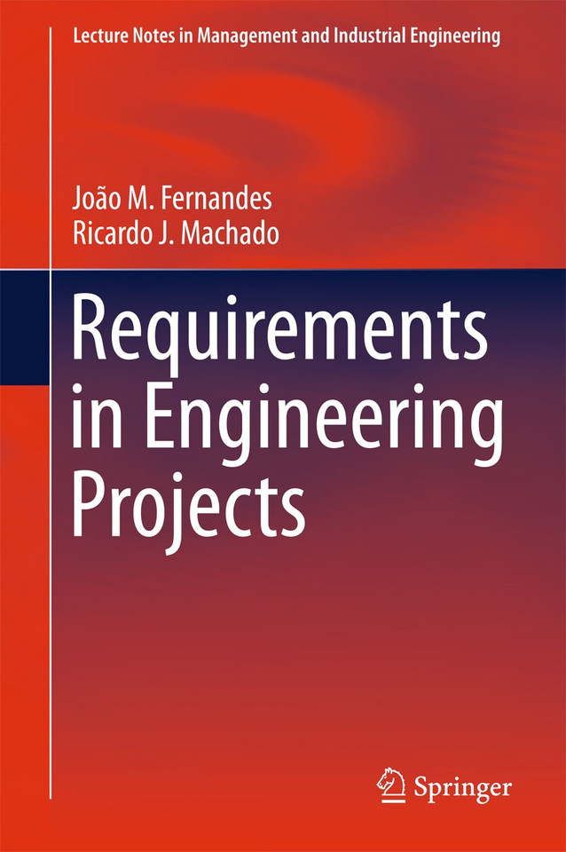 Requirements in Engineering Projects (Lecture Notes in Management and Industrial Engineering) book cover by João M. Fernandes, Ricardo J. Machado
