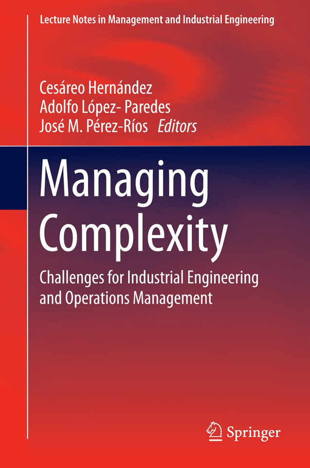 Managing Complexity: Challenges for Industrial Engineering and Operations Management (Lecture Notes in Management and Industrial Engineering) book cover by 
