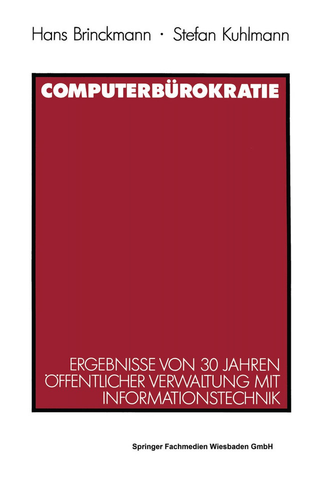 Computerbürokratie: Ergebnisse von 30 Jahren öffentlicher Verwaltung mit Informationstechnik book cover by Stefan Kuhlmann, Hans Brinckmann