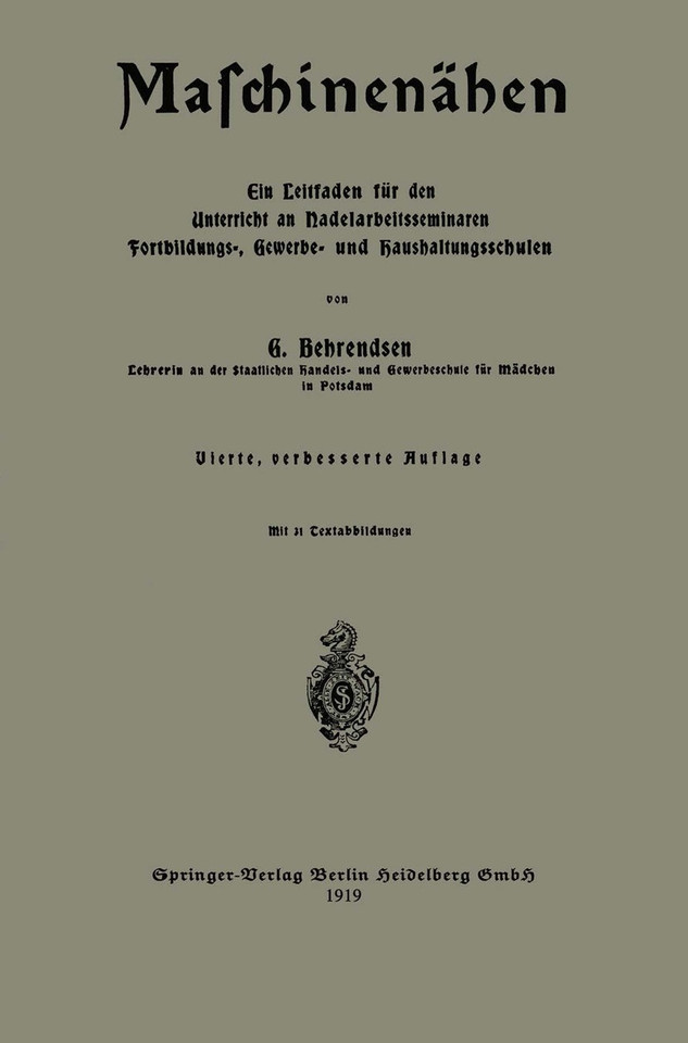 Maschinenähen: Ein Leitfaden für den Unterricht an Nadelarbeitsseminaren Fortbildungs-, Gewerbe- und Haushaltungsschulen book cover by Gertrud Behrendsen