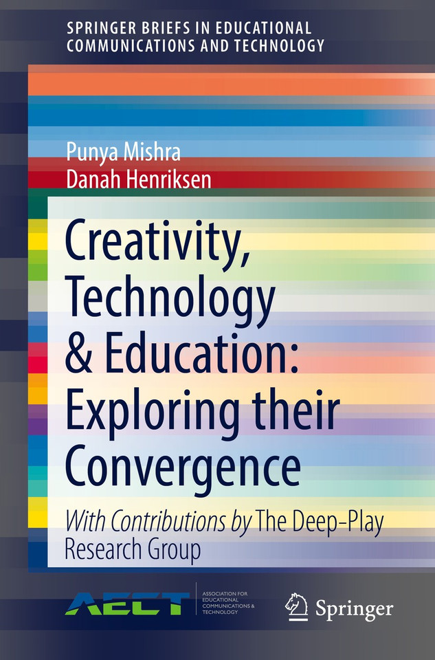 Creativity, Technology & Education: Exploring their Convergence (SpringerBriefs in Educational Communications and Technology) book cover by Punya Mishra, Danah Henriksen