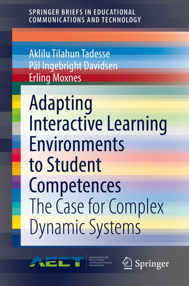 Adapting Interactive Learning Environments to Student Competences: The Case for Complex Dynamic Systems (SpringerBriefs in Educational Communications and Technology) book cover by Aklilu Tilahun Tadesse, Pål Ingebright Davidsen, Erling Moxnes