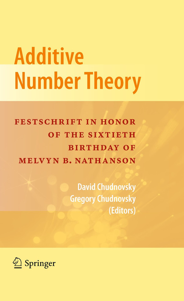 Additive Number Theory: Festschrift In Honor of the Sixtieth Birthday of Melvyn B. Nathanson book cover by 