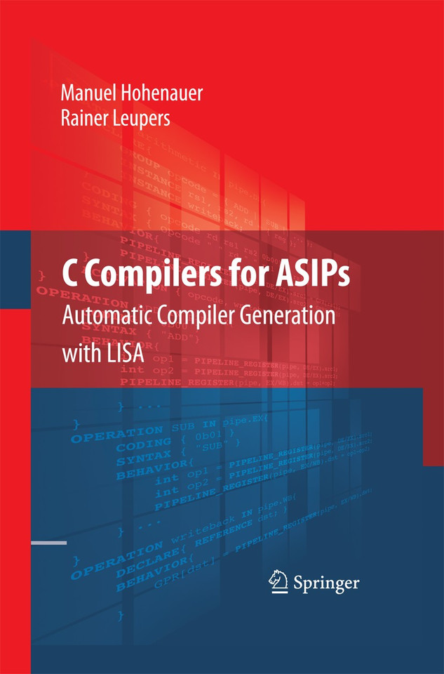 C Compilers for ASIPs: Automatic Compiler Generation with LISA book cover by Manuel Hohenauer, Rainer Leupers