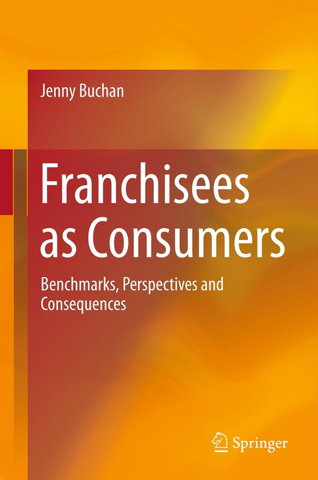 Franchisees as Consumers: Benchmarks, Perspectives and Consequences book cover by Jenny Buchan