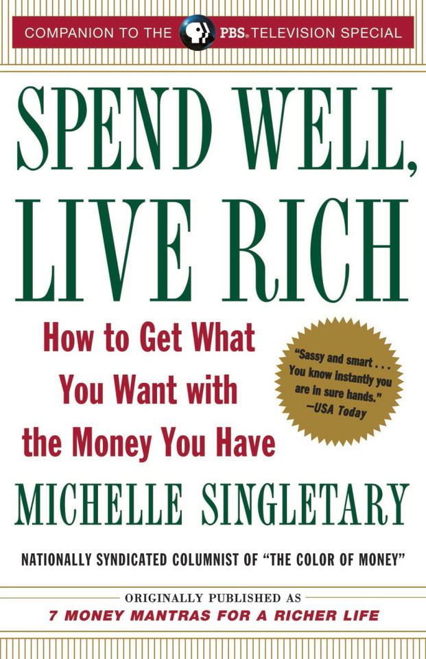 Spend Well, Live Rich (previously published as 7 Money Mantras for a Richer Life): How to Get What You Want with the Money You Have book cover by Michelle Singletary