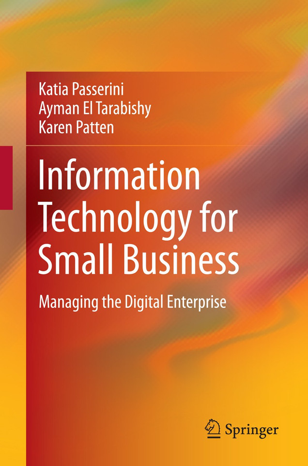 Information Technology for Small Business: Managing the Digital Enterprise book cover by Katia Passerini, Ayman El Tarabishy, Karen Patten