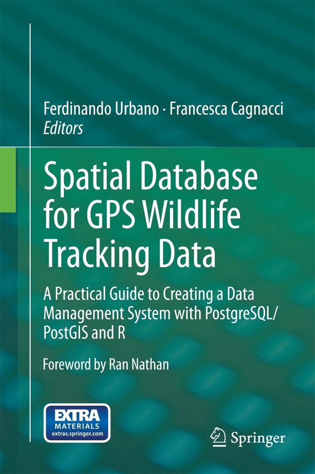 Spatial Database for GPS Wildlife Tracking Data: A Practical Guide to Creating a Data Management System with PostgreSQL/PostGIS and R book cover by 