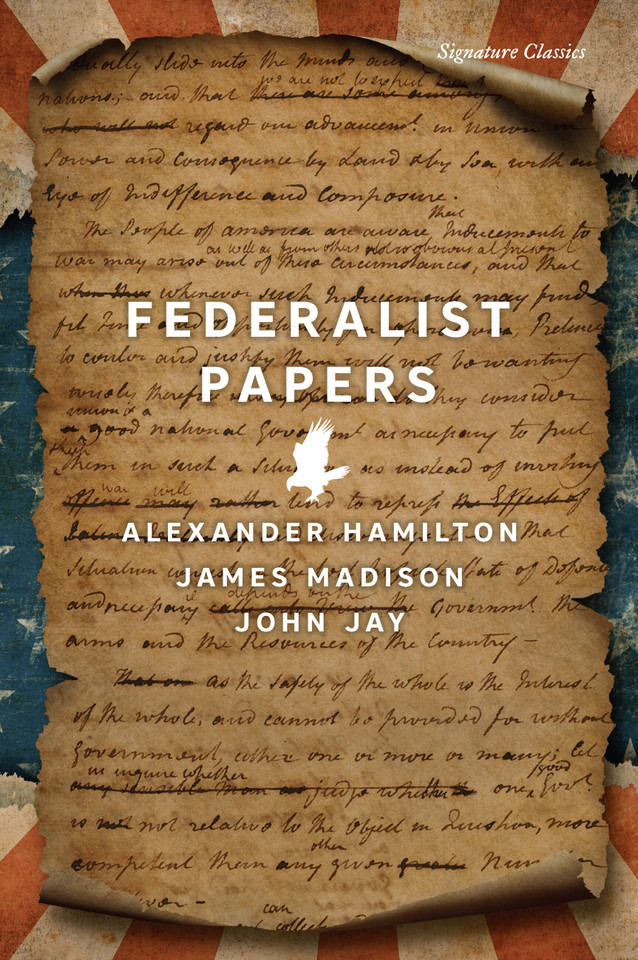 The Federalist Papers (Signature Editions) book cover by James Madison, John Jay, Alexander Hamilton
