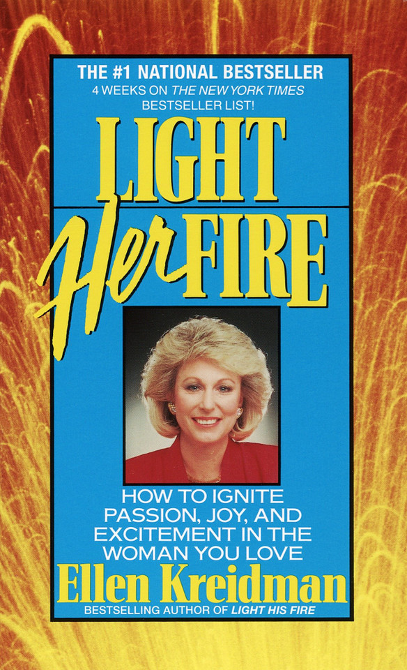 Light Her Fire: How to Ignite Passion, Joy, and Excitement in the Women You Love book cover by Ellen Kreidman