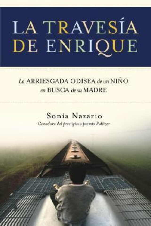 La Travesia de Enrique: La Arriesgada Odisea de un Nino en Busca de Su Madre Cover