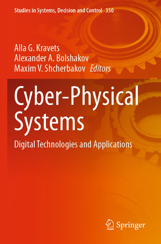 Cyber-Physical Systems: Digital Technologies and Applications (Studies in Systems, Decision and Control #350) book cover by 