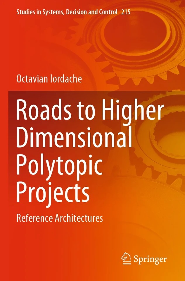 Roads to Higher Dimensional Polytopic Projects: Reference Architectures (Studies in Systems, Decision and Control #215) book cover by Octavian Iordache