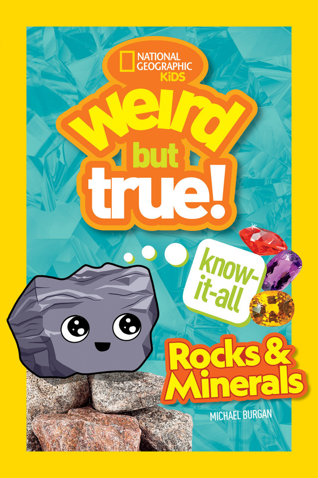 Weird But True Know-It-All: Rocks & Minerals (Weird But True) book cover by Michael Burgan