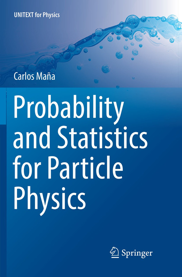 Probability and Statistics for Particle Physics (UNITEXT for Physics) book cover by Carlos Maña