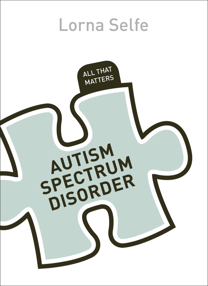 Autism Spectrum Disorder: All That Matters book cover by Lorna Selfe