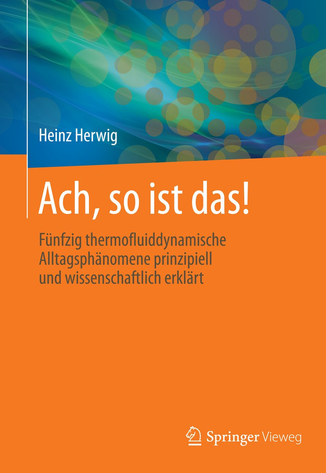 Ach, so ist das!: 50 thermofluiddynamische Alltagsphänomene anschaulich und wissenschaftlich erklärt book cover by Heinz Herwig