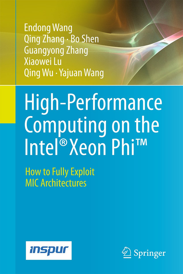 High-Performance Computing on the Intel® Xeon Phi™: How to Fully Exploit MIC Architectures book cover by Endong Wang, Qing Zhang, Bo Shen, Guangyong Zhang, Xiaowei Lu, Qing Wu, Yajuan Wang