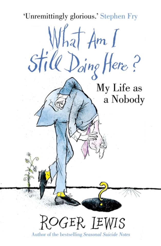What Am I Still Doing Here?: My Life as Me book cover by Roger Lewis