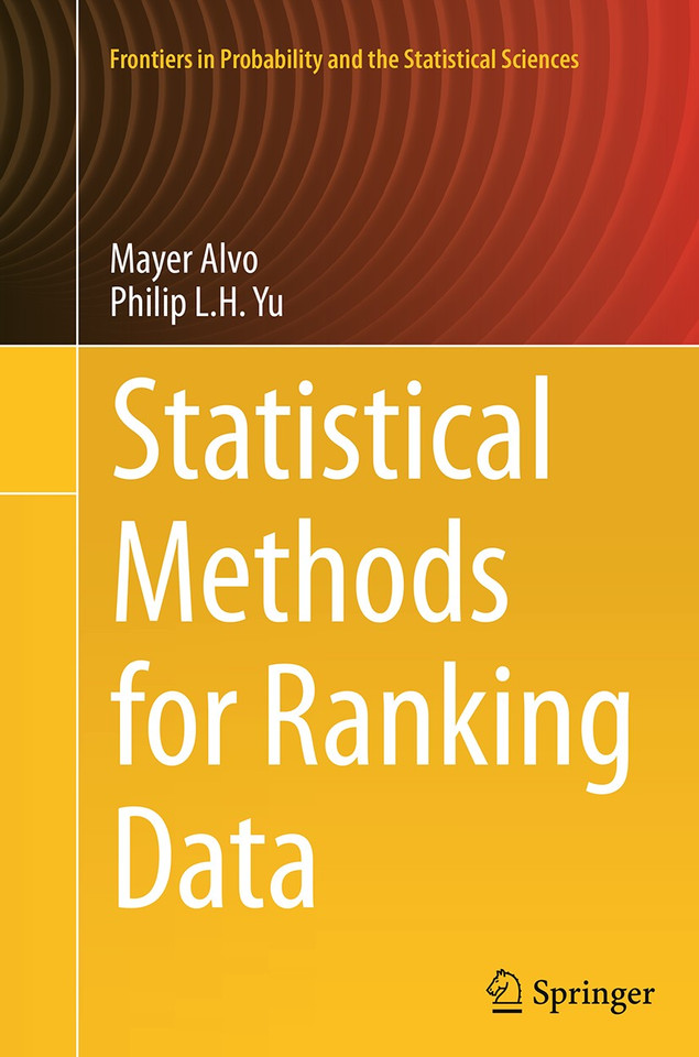 Statistical Methods for Ranking Data (Frontiers in Probability and the Statistical Sciences) book cover by Mayer Alvo, Philip L.H. Yu