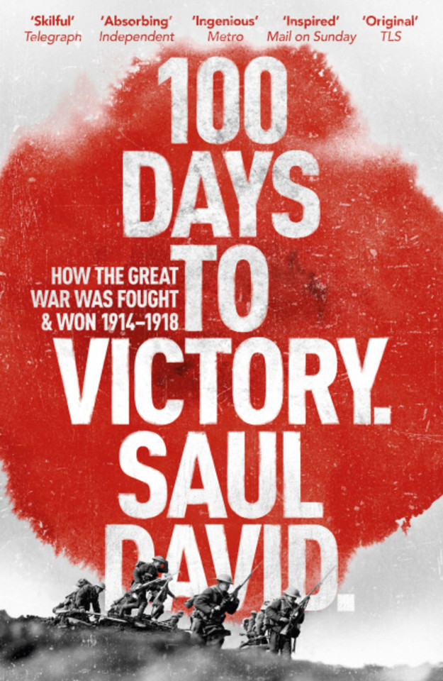 100 Days to Victory: How the Great War Was Fought and Won book cover by Saul David