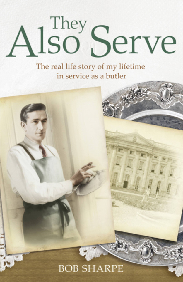 They Also Serve: The Real Life Story of a Lifetime in Service as a Butler book cover by Bob Sharpe