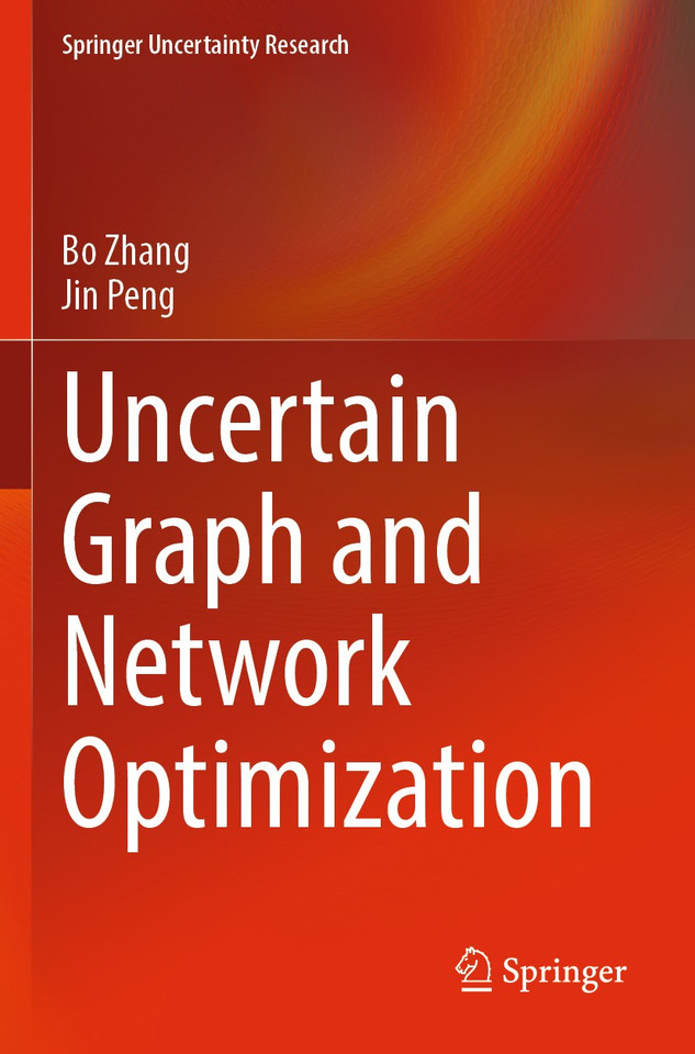 Uncertain Graph and Network Optimization (Springer Uncertainty Research) book cover by Bo Zhang, Jin Peng