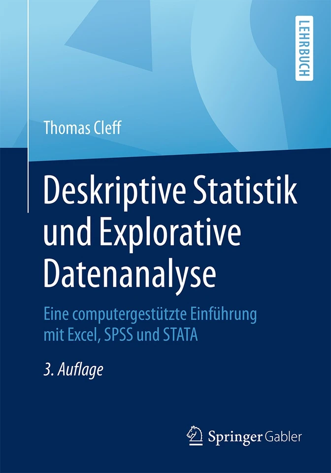 Deskriptive Statistik und Explorative Datenanalyse: Eine computergestützte Einführung mit Excel, SPSS und STATA book cover by Thomas Cleff