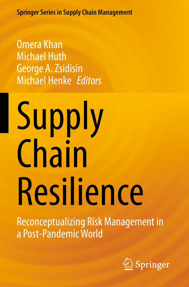 Supply Chain Resilience: Reconceptualizing Risk Management in a Post-Pandemic World (Springer Series in Supply Chain Management #21) book cover by 