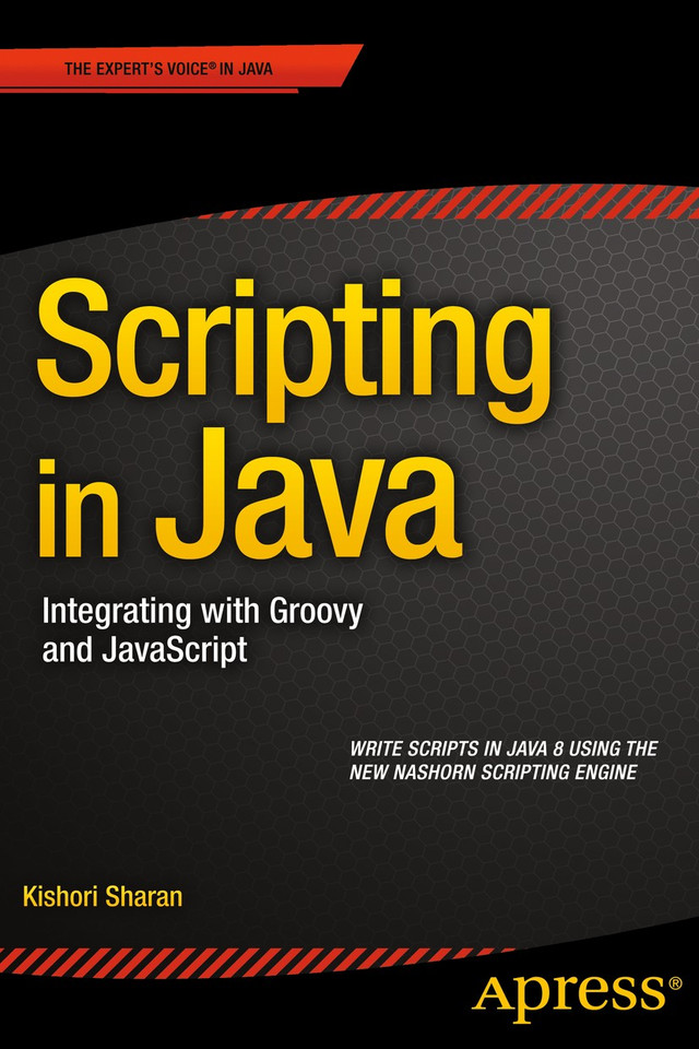 Scripting in Java: Integrating with Groovy and JavaScript book cover by Kishori Sharan