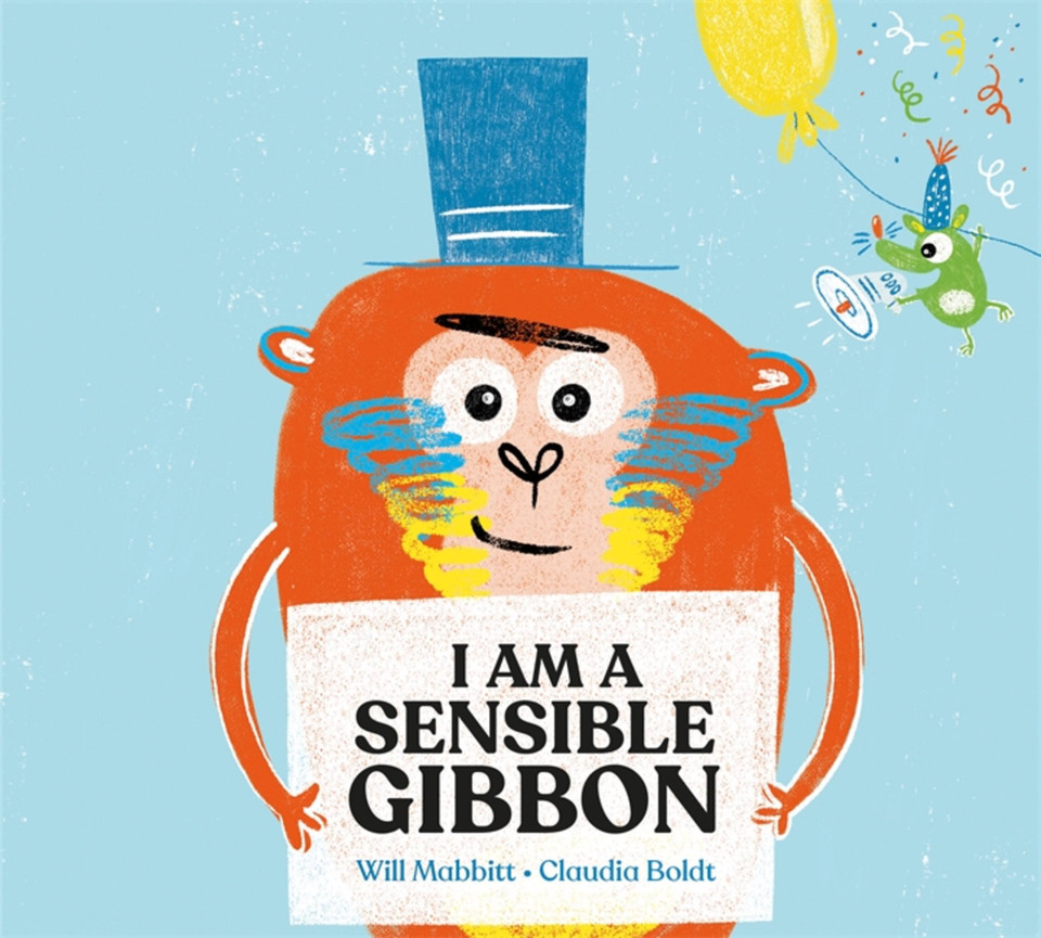 I Am A Sensible Gibbon book cover by Will Mabbitt